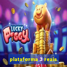 plataforma 3 reais